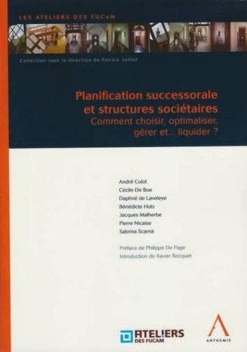  Collectif - planification successorale et structures sociétaires - COMMENT CHOISIR, OPTIMALISER, GÉRER ET... LIQUIDER ?.