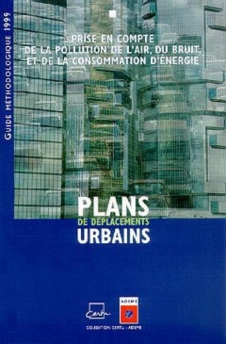  Collectif - Plans De Deplacements Urbains. Prise En Compte De La Pollution De L'Air, Du Bruit Et De La Consommation D'Energie.