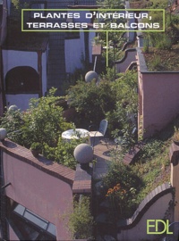  Collectif - Plantes D'Interieur, Terrasses Et Balcons. Un Agreable Cadre De Vie.