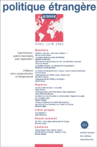 Politique Etrangere N° 2 Avril-Juin 2002 : Inde-Pakistan : Guerre Improbable, Paix Impossible ? L'Alliance Entre Marginalisation Et Elargissement