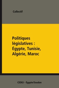  Collectif - Politiques législatives : Égypte, Tunisie, Algérie, Maroc.