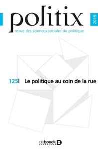 Politix 2019/1 - 125 - Le politique au coin de la rue