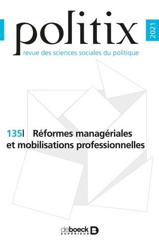 Politix 2021/3 - 135 - Réformes managériales et mobilisations professionnelles