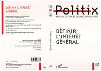 POLITIX, REVUE DES SCIENCES SOCIALES DU POLITIQUE N°42 : DEFINIR L'INTERET GENERAL