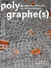 Polygraphes, approches metissees des actes graphiques n 7. patrimoines, memoires et politiques