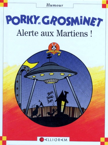  Collectif - Porky Et Grosminet. Alerte Aux Martiens.