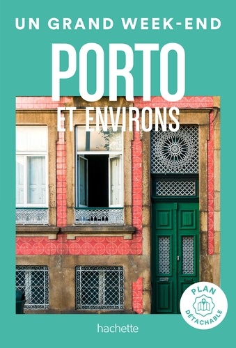 Porto Guide Un Grand Week-end