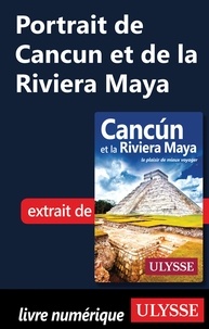  Collectif - Portrait de Cancun et de la Riviera Maya.