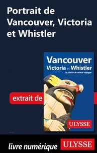  Collectif - Portrait de Vancouver, Victoria et Whistler.