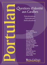 Portulan N° 4 Octobre 2002 : Questions D'Identites Aux Caraibes. Postcolonialisme, Postmodernite, Multiculturalisme