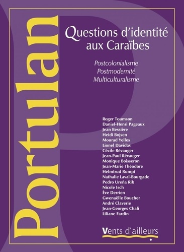  Collectif - Portulan N° 4 Octobre 2002 : Questions D'Identites Aux Caraibes. Postcolonialisme, Postmodernite, Multiculturalisme.