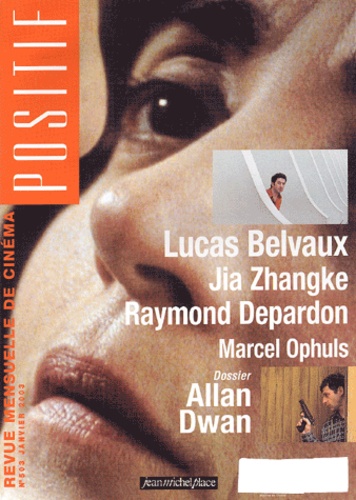  Collectif - Positif N° 503 Janvier 2003 : Lucas Belvaux. Jia Zhangke. Raymond Depardon. Marcel Ophuls. Dossier Allan Dwan.