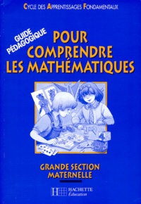  Collectif - Pour Comprendre Les Mathematiques Grande Section Maternelle. Guide Pedagogique.