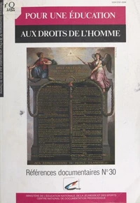 Pour une éducation aux droits de l'homme : Ressources documentaires collectées et commentées par des enseignants et chercheurs de l'INRP