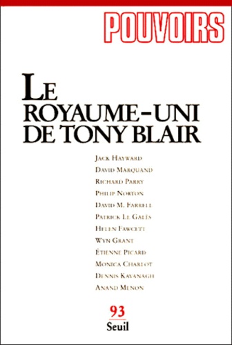  Collectif - Pouvoirs N° 93 2eme Trimestre 2000 : Le Royaume-Uni De Tony Blair.