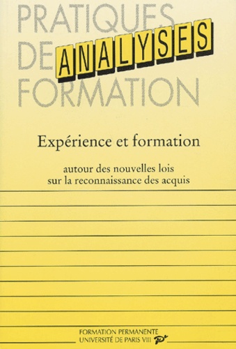  Collectif - Pratiques De Formation (Analyses) N° 41-42 Juin 2001 : Experience Et Formation. Autour Des Nouvelles Lois Sur La Reconnaissance Des Acquis.