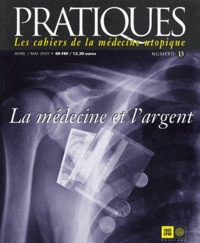  Collectif - Pratiques N°13 Avril-Mai 2001 : La Medecine Et L'Argent.