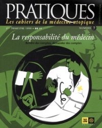  Collectif - Pratiques N° 7 3eme Trimestre 1999 : La Responsabilite Du Medecin. Rendre Des Comptes, Demander Des Comptes.
