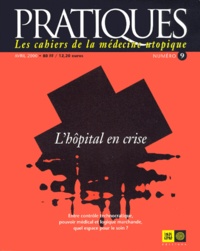  Collectif - Pratiques N° 9 Avril 2000 : L'Hopital En Crise.