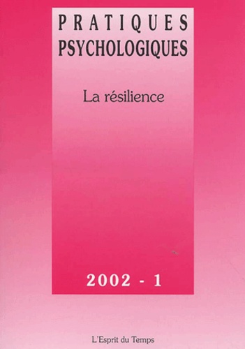  Collectif - Pratiques Psychologiques N° 1 / 2002 : La Resilience.