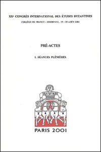  Collectif - Pre-Actes 3 Volumes. Xxeme Congres International Des Etudes Byzantines, College De France - Sorbonne, 19-25 Aout 2001.