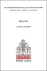 Pre-Actes 3 Volumes. Xxeme Congres International Des Etudes Byzantines, College De France - Sorbonne, 19-25 Aout 2001