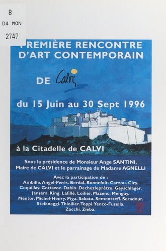 Première Rencontre d'art contemporain de Calvi. 15 juin au 30 sept 1996, à la Citadelle de Calvi
