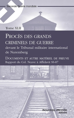 Procès des grands criminels de guerre devant le Tribunal militaire international de Nuremberg, Tome 42. Documents et autre matériel de preuve, Rapport du col. Neave à Affidavit SS-87