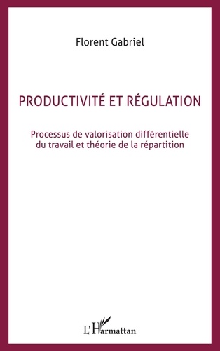 Collectif - Productivité et régulation - Processus de valorisation différentielle du travail et théorie de la répartition, première et seconde partie.