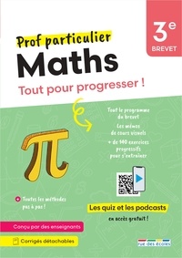  Collectif - Prof particulier - Maths 3e - Brevet - Tout pour progresser ! Avec des exercices interactifs et des podcasts.
