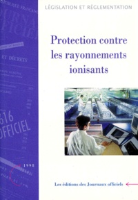  Collectif - Protection Contre Les Rayonnements Ionisants. Edition 1998.