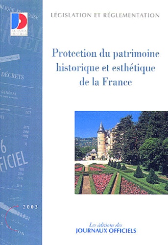  Collectif - Protection du patrimoine historique et esthétique de la France. - Textes législatifs et réglementaires.