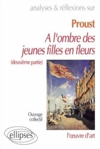  Collectif - Proust : A L'Ombre Des Jeunes Filles En Fleur 2e P.