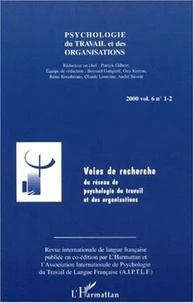 Psychologie du travail et des organisations Volume 6 N° 1-2 / 2000 : Voies de recherche du réseau de psychologie du travail et des organisations