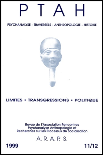  Collectif - Ptah N°11/12 1999 : Limites, Transgressions, Politique.