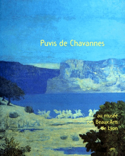  Collectif - Puvis de Chavannes au Musée des beaux-arts de Lyon - [exposition, Musée de beaux-arts de Lyon, 1er octobre-6 décembre 1998.