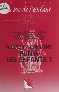Quand Et Comment Punir Les Enfants ? 2eme Edition