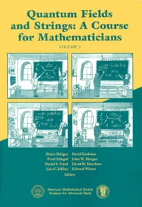 QUANTUM FIELDS AND STRINGS : A COURSE FOR MATHEMATICIANS.