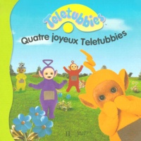  Collectif - Quatre joyeux Teletubbies.