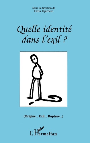  Collectif - Quelle identité dans l'exil ? - Origine, exil, rupture, [actes du colloque, Lyon, 1995].