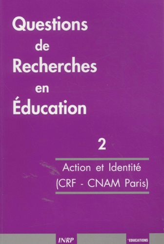  Collectif - Questions De Recherches En Education. Tome 2, Action Et Identite : Enjeux Pour La Recherche En Formation.