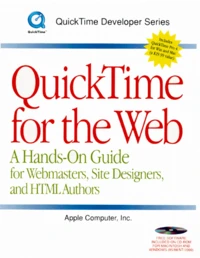Quicktime For The Web. A Hands-On Guide For Webmasters, Site Designers, And Html Authors