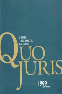  Collectif - Quo Juris 1999. Le Guide Des Juristes D'Affaires, 7eme Edition.