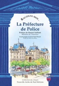 Raconte-moi... La Préfecture de Police