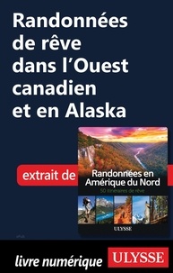 Ebooks gratuits pour télécharger Nook Color Randonnées de rêve dans l'Ouest canadien et en Alaska 9782765872115