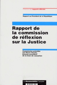  Collectif - Rapport De La Commission De Reflexion Sur La Justice. Juillet 1997.