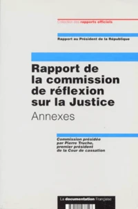 Rapport De La Commission De Reflexion Sur La Justice. Annexes, Juillet 1997