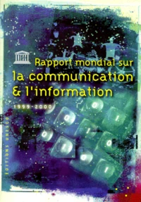 Rapport Mondial Sur La Communication Et L'Information 1999-2000