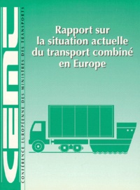  Collectif - Rapport sur la situation actuelle du transport combiné en Europe.