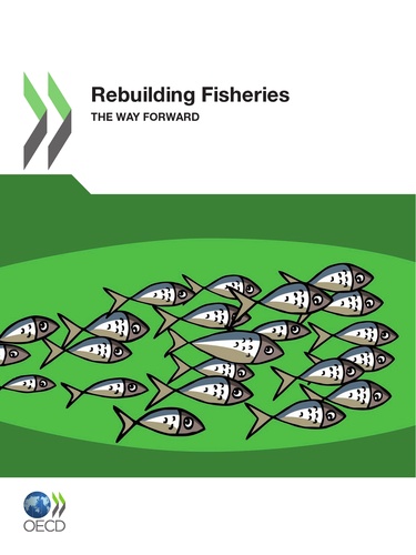 Collectif - Rebuilding fisheries (anglais). - the way forward.
